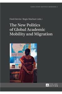New Politics of Global Academic Mobility and Migration
