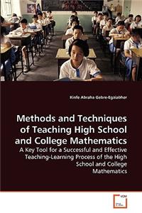 Methods and Techniques of Teaching High School and College Mathematics