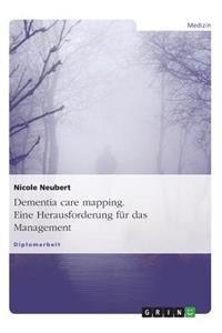 Dementia Care Mapping. Eine Herausforderung Fur Das Management