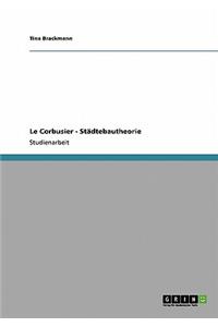 Le Corbusier - Städtebautheorie