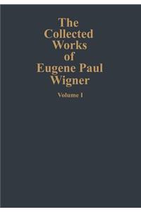 Collected Works of Eugene Paul Wigner