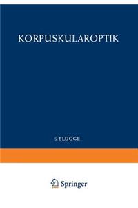 Optics of Corpuscles / Korpuskularoptik