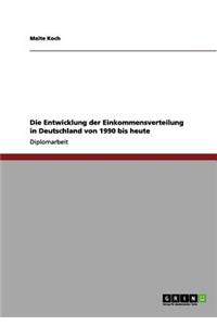 Die Entwicklung der Einkommensverteilung in Deutschland von 1990 bis heute