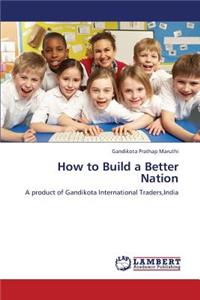 How to Build a Better Nation