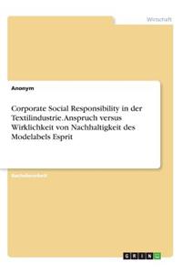 Corporate Social Responsibility in der Textilindustrie. Anspruch versus Wirklichkeit von Nachhaltigkeit des Modelabels Esprit