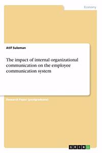impact of internal organizational communication on the employee communication system