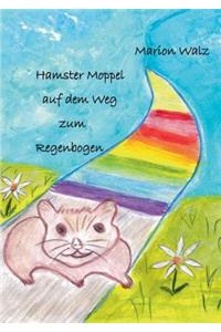 Hamster Moppel auf dem Weg zum Regenbogen