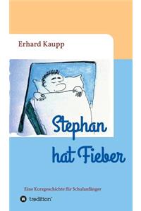 Stephan hat Fieber