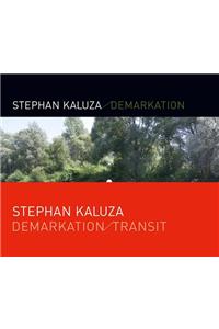 Stephan Kaluza: Demarkation / Transit