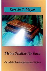 Meine Schätze für Euch