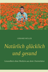 Natürlich glücklich und gesund
