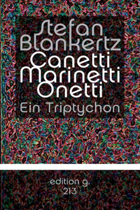 Canetti Marinetti Onetti