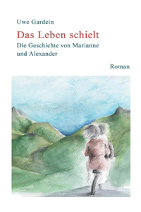 Leben Schielt: Die Geschichte von Marianne & Alexander