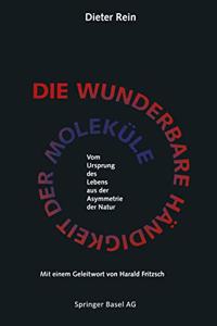 Die Wunderbare Handigkeit Der Molekule