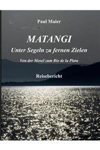 Matangi - Unter Segeln zu fernen Zielen