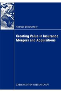 Creating Value in Insurance Mergers and Acquisitions