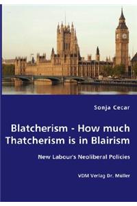 Blatcherism - How much Thatcherism is in Blairism