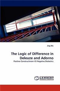 The Logic of Difference in Deleuze and Adorno