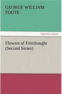 Flowers of Freethought (Second Series)