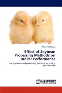Effect of Soybean Processing Methods on Broiler Performance