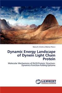 Dynamic Energy Landscape of Dynein Light Chain Protein