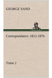 Correspondance, 1812-1876 - Tome 2