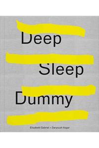 Elisabeth Gabriel & Daryoush Asgar: Deep Sleep Dummy