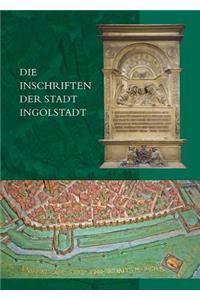 Die Inschriften Der Stadt Ingolstadt