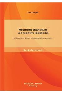 Motorische Entwicklung und kognitive Fähigkeiten