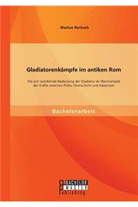 Gladiatorenkämpfe im antiken Rom