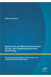 Nießbrauch am Mitunternehmeranteil - Ertrag- und Schenkungsteuerliche Beurteilung