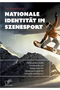Nationale Identität im Szenesport. Ziehen professionelle Snowboarder und Skateboarder ihre Szenezugehörigkeit der nationalen Identität vor?