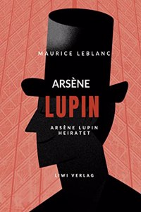 Arsene Lupin heiratet
