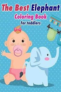 The Best Elephant Coloring Book For Kids