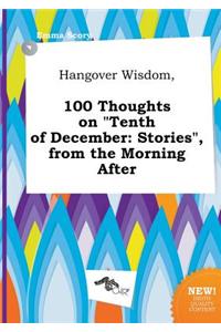 Hangover Wisdom, 100 Thoughts on Tenth of December