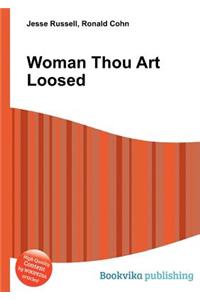 Woman Thou Art Loosed