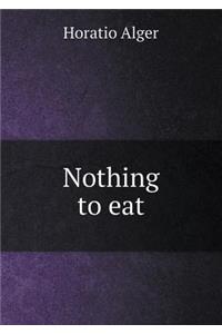 Nothing to Eat