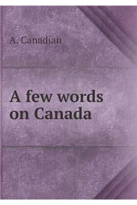 A few words on Canada