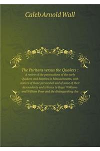 The Puritans Versus the Quakers