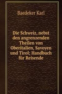 DIE SCHWEIZ NEBST DEN ANGRENZENDEN THEI