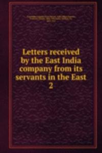LETTERS RECEIVED BY THE EAST INDIA COMP