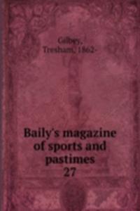 Baily's magazine of sports and pastimes