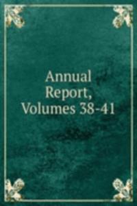 Annual Report, Volumes 38-41