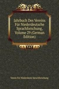 Jahrbuch Des Vereins Fur Niederdeutsche Sprachforschung, Volume 29 (German Edition)