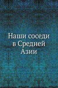NASHI SOSEDI V SREDNEJ AZII