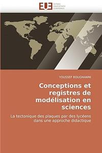Conceptions Et Registres de Mod�lisation En Sciences