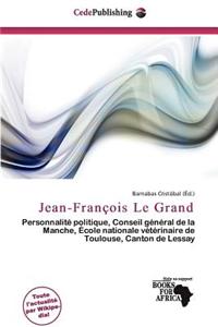 Jean-Fran OIS Le Grand