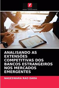 Analisando as Extensões Competitivas DOS Bancos Estrangeiros Nos Mercados Emergentes