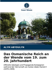 Osmanische Reich an der Wende vom 19. zum 20. Jahrhundert