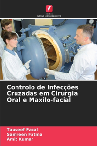 Controlo de Infecções Cruzadas em Cirurgia Oral e Maxilo-facial
